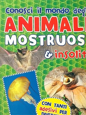 Seller image for Conosci il mondo degli animali mostruosi & insoliti for sale by Librodifaccia