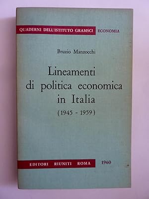 Quaderni dell'Istituto Gramsci, Economia LINEAMETI DI POLITICA ECONOMICA IN ITALIA ( 1945 - 1959 )