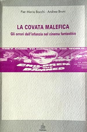 Seller image for LA COVATA MALEFICA. GLI ORRORI DELL'INFANZIA NEL CINEMA FANTASTICO for sale by CivicoNet, Libreria Virtuale