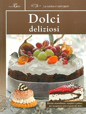 Bild des Verkufers fr Dolci deliziosi zum Verkauf von Librodifaccia