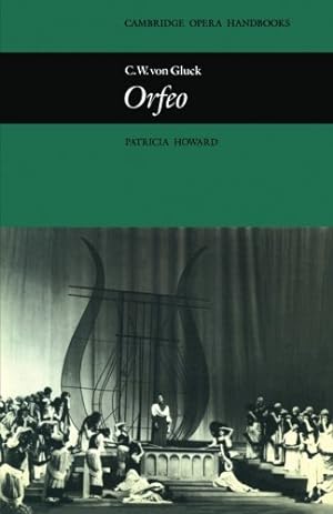 C. W. von Gluck: Orfeo Cambridge Opera Handbooks