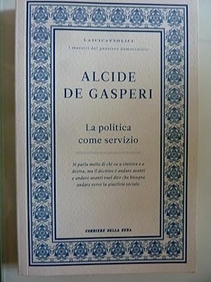 LA POLITICA COME SERVIZIO Prefazione di Andrea Riccardi