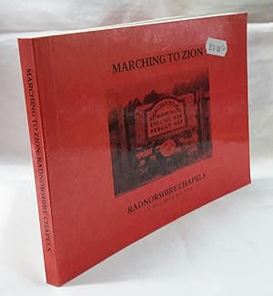 Seller image for Marching to Zion. Radnorshire Chapels. [SIGNED] for sale by Addyman Books