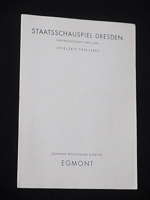 Imagen del vendedor de Programmheft 16 Staatsschauspiel Dresden 1952/ 53. EGMONT von Goethe. Regie: Heinz W. Litten, Bhnenbild/ Kostme: Ulrich Damrau, musikal. Ltg.: Kurt Striegler. Mit Hermann Stvesand (Egmont), Antonia Dietrich, Wilhelm Burmeier, Kurt Steingraf, Carl Mau, Paul Paulsen, Fred Diesko, Arno Hofmann, Ferdinand Felsko, Helga Gring, Ingeborg Ottmann a la venta por Fast alles Theater! Antiquariat fr die darstellenden Knste