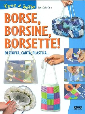 Imagen del vendedor de Borse, borsine, borsette! a la venta por Librodifaccia