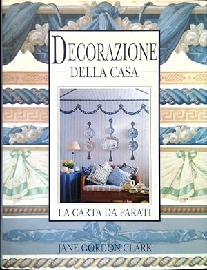 Seller image for Decorazione della casa. La carta da parati for sale by Librodifaccia