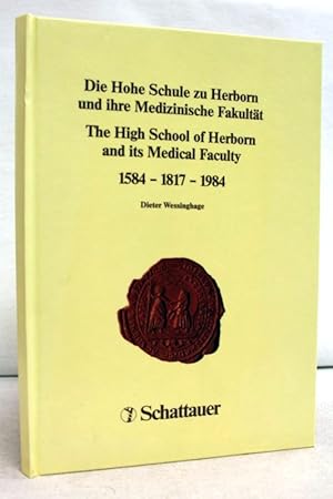 Bild des Verkufers fr Die Hohe Schule zu Herborn und ihre Medizinische Fakultt : 1584 - 1817 - 1984 = The High School of Herborn and its Medical Faculty. zum Verkauf von Antiquariat Bler