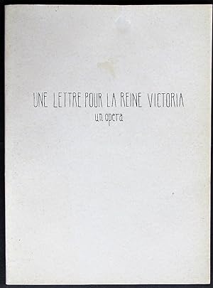 Une lettre pour la Reine Victoria/ A Letter for Queen Victoria an Opera in Four Acts