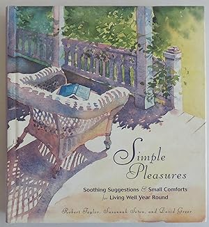 Immagine del venditore per Simple Pleasures: Soothing Suggestions and Small Comforts for Living Well Year Round venduto da Sklubooks, LLC