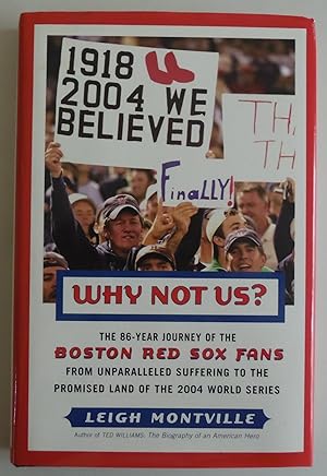 Bild des Verkufers fr Why Not Us?: The 86-year Journey of the Boston Red Sox Fans From Unparalleled Suffering to the Promised Land of the 2004 World Series zum Verkauf von Sklubooks, LLC