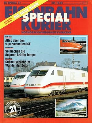 Eisenbahn Kurier Special 21. Hochgeschwindigkeitsverkehr. Faszination Bahn: Die neue Bahn.