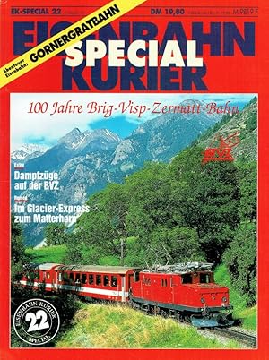 Eisenbahn Kurier special 22 / EK-Special 22: 100 Jahre Brig-Visp-Zermatt-Bahn. Abenteuer Eisenbah...