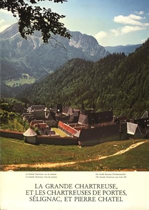 La Grande Chartreuse, et les Chartreuses de Portes, Sélignac, et Pierre Chatel.