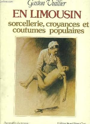 Bild des Verkufers fr EN LIMOUSIN SORCELLERIE CROYANCES ET COUTUMES POPULAIRES. zum Verkauf von Le-Livre