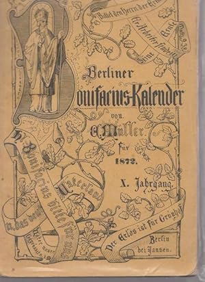 Berliner Bonifacius-Kalender für 1872. X. Jahrgang.