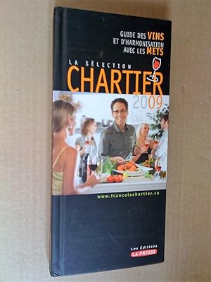 Bild des Verkufers fr Slection Chartier 2009: guide des vins et d'harmonisation avec les mets zum Verkauf von Livresse