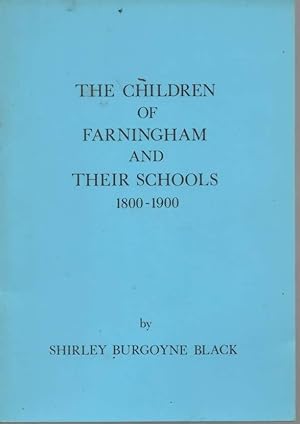Image du vendeur pour Children of Farningham and Their Schools, 1800-1900 mis en vente par C P Books Limited
