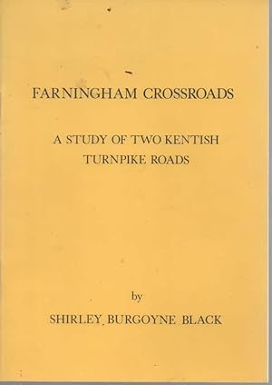 Image du vendeur pour Farningham Crossroads A Study of Two Kentish Turnpike Roads - The Wrotham and Maidstone Road and the Dartford and Sevenoaks Road mis en vente par C P Books Limited