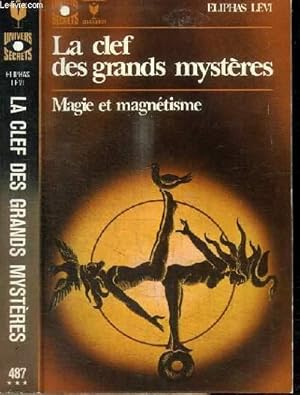 Seller image for LA CLEF DES GRANDS MYSTERES - MAGIE ET MAGNETISME for sale by Le-Livre