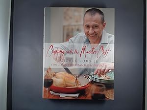 Cooking with The Master Chef: Food For Your Family & Friends. Signed by the Author.