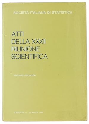 ATTI DELLA XXXII RIUNIONE SCIENTIFICA. Sorrento 11-13 Aprile 1984 - Volume secondo.: