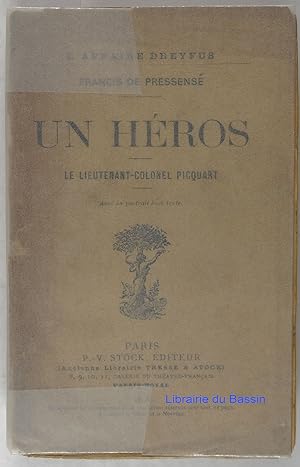 L'Affaire Dreyfus Un héros Le Lieutenant-Colonel Picquart