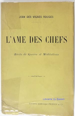 L'âme des chefs Récits de guerre et méditations