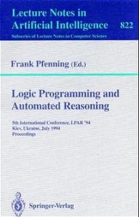Logic Programming and Automated Reasoning: 5th International Conference, LPAR '94, Kiev, Ukraine,...