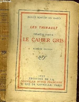 Bild des Verkufers fr LES THIBAULT 1ERE PARTIE : LE CAHIER GRIS zum Verkauf von Le-Livre