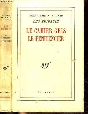 Bild des Verkufers fr LES THIBAULT I : LE CAHIER GRIS-LE PENITENICIER zum Verkauf von Le-Livre