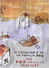 Immagine del venditore per Mauro Entrialgo : El cementerio de la familia Pis/ The Pee Family`s Cemetary. venduto da BuchKunst-Usedom / Kunsthalle