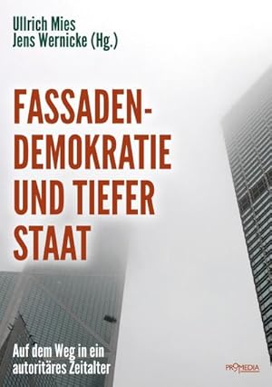 Seller image for Fassadendemokratie und Tiefer Staat : Auf dem Weg in ein autoritres Zeitalter for sale by AHA-BUCH GmbH