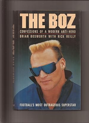 The Boz: Confessions Of A Modern Anti-Hero