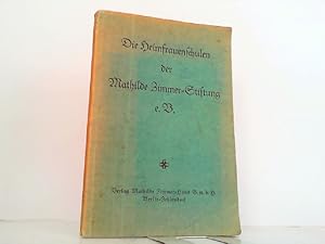 Imagen del vendedor de Die Heimfrauenschulen der Matthilde Zimmer-Stiftung e.V. Ein Fhrer. a la venta por Antiquariat Ehbrecht - Preis inkl. MwSt.