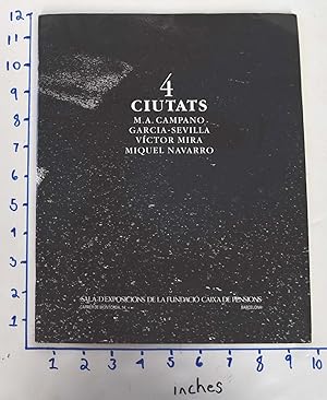 Immagine del venditore per 4 Ciutats: M. A. Campano, Garcia-Sevilla, Victor Mira, Miquel Navarro venduto da Mullen Books, ABAA
