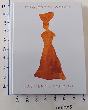 Image du vendeur pour Typology of Women: Bastienne Schmidt mis en vente par Mullen Books, ABAA