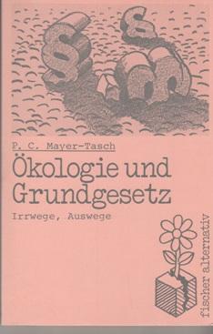 Bild des Verkufers fr kologie und Grundgesetz. Irrwege, Auswege. zum Verkauf von Buchversand Joachim Neumann