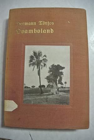 Imagen del vendedor de Ovamboland. Land, Leute, Mission. Mit besonderer Bercksichtigung seines grten Stammes Oukuanjama. a la venta por Antiquariat Bookfarm