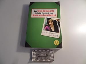 Seller image for Das total geflschte Geheim-Tagebuch vom Mann von Frau Merkel - Alles komplett frei erfunden. for sale by Druckwaren Antiquariat