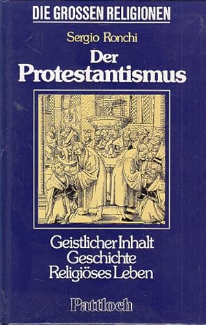 Bild des Verkufers fr Der Protestantismus : [geistl. Inh., Geschichte, religises Leben]. zum Verkauf von AMAHOFF- Bookstores