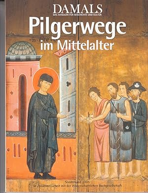 Pilgerwege im Mittelalter. Sonderband der Zeitschrift "Damals. Magazin für Geschichte und Kultur"...