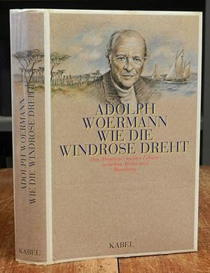 Wie die Windrose dreht. Das Abenteuer meines Lebens zwischen Afrika und Hamburg. Für das Deutsche...