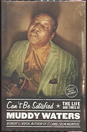 Immagine del venditore per Can't Be Satisfied: The Life and Times of Muddy Waters venduto da Evening Star Books, ABAA/ILAB