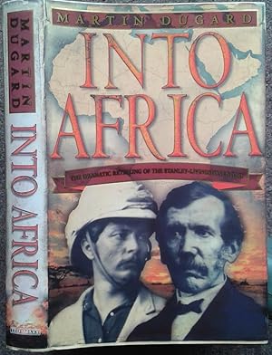 INTO AFRICA. THE DRAMATIC RETELLING OF THE STANLEY-LIVINGSTONE STORY.