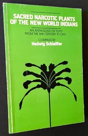 Bild des Verkäufers für Sacred Narcotic Plants of the New World Indians: An Anthology of Texts from the 16th Century to Date zum Verkauf von APPLEDORE BOOKS, ABAA