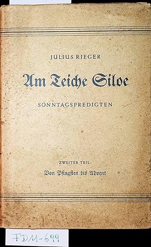 Seller image for Am Teiche Siloe. Sonntagspredigten. Zweiter Teil: Von Pfingsten bis Advent. for sale by ANTIQUARIAT.WIEN Fine Books & Prints