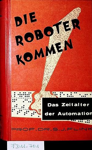 Die Roboter kommen. Das Zeitalter der Automation.