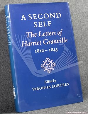Bild des Verkufers fr A Second Self: Letters of Harriet Granville, 1810-45 zum Verkauf von BookLovers of Bath