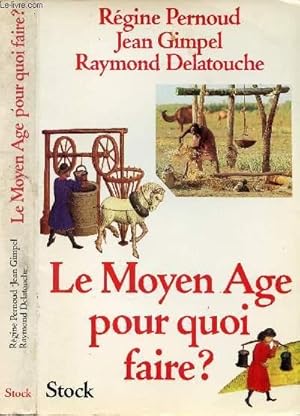 Seller image for LE MOYEN AGE POUR QUOI FAIRE ? for sale by Le-Livre