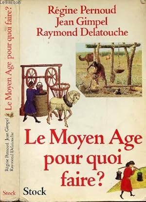 Seller image for LE MOYEN AGE POUR QUOI FAIRE ? for sale by Le-Livre
